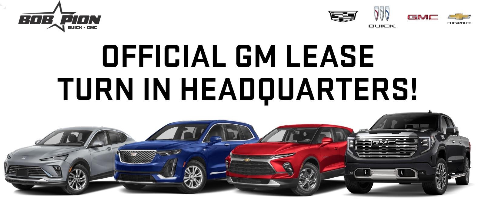 OFFICIAL GM LEASE TURN IN HEADQUARTERS!