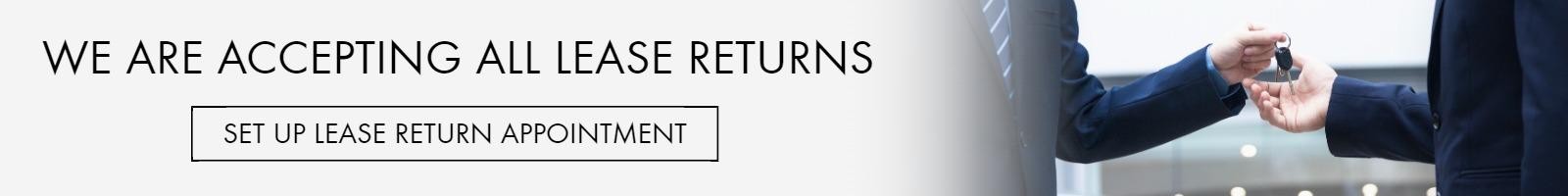 WE ARE ACCEPTING ALL LEASE RETURNS