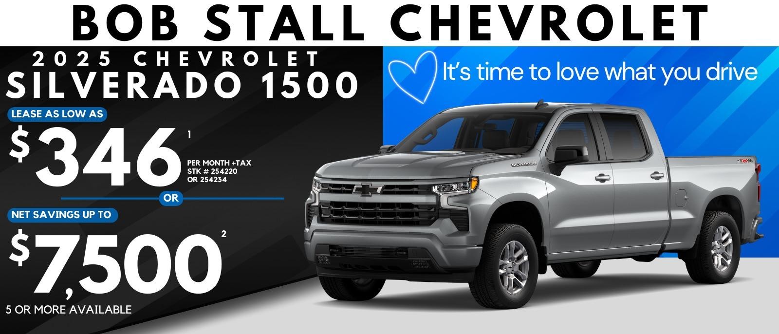 2025 Silverado - Lease as low as $271 per month  or Net savings up to $7,500 off MRSP