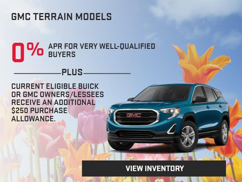 GMC TERRAIN MODELS
0% APR for very well-qualified buyers.
Plus, current eligible Buick or GMC owners/lessees receive an additional $250 Purchase Allowance.