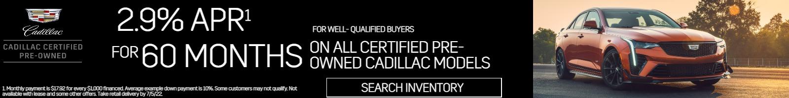 2.9% APR for 60 months for qualified buyers on all certified pre-owned Cadillac models.