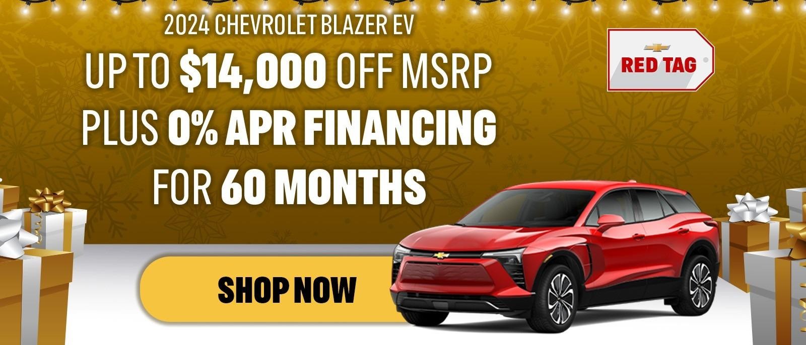 2025 Chevrolet Blazer EV
Up To $14,000 OFF MSRP
Plus 0% APR Financing For 60 Months