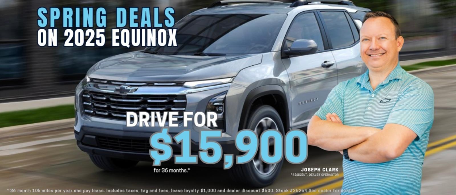 2025 EQUINOX - DRIVE FOR $15,900