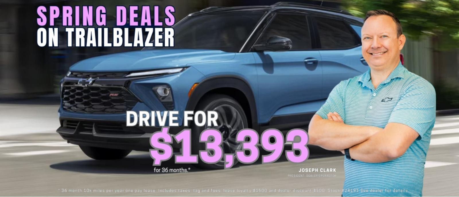 SPRING DEALS ON TRAILBLAZERS - DRIVE FOR $13,393 FOR 36 MOS.
