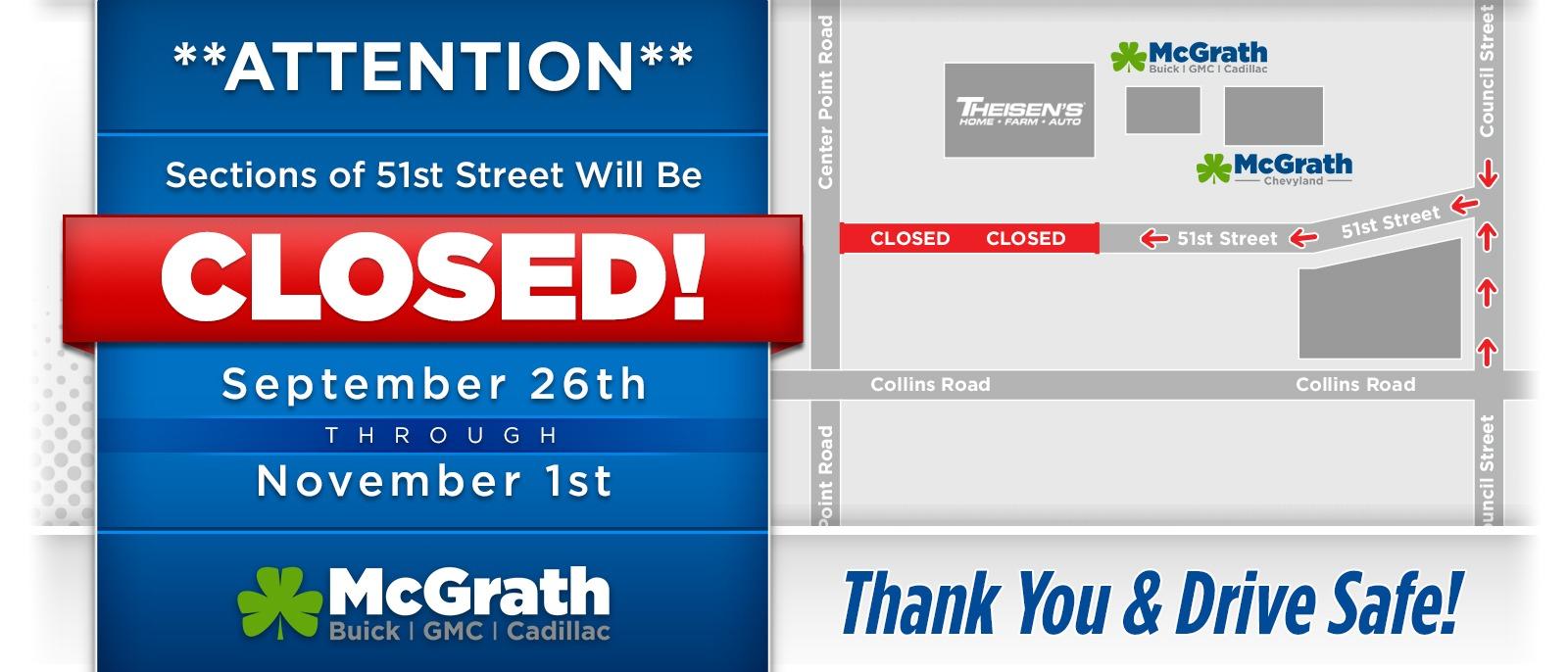 **Attention** | Sections of 51st Street Will Be Closed! | September 26th through November 1st | McGrath Buick GMC | Thank You and Drive Safe!