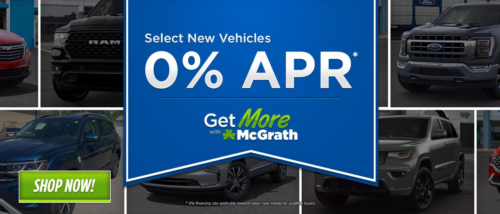 Select New Models 0% APR | Shop Now | Get More with McGrath | Vehicle Collage