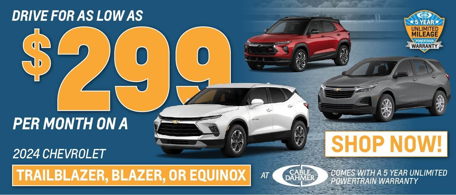 2024 Chevrolet Trailblazer, Blazer or Equinox
"You pick the SUV for just $299 a month!"