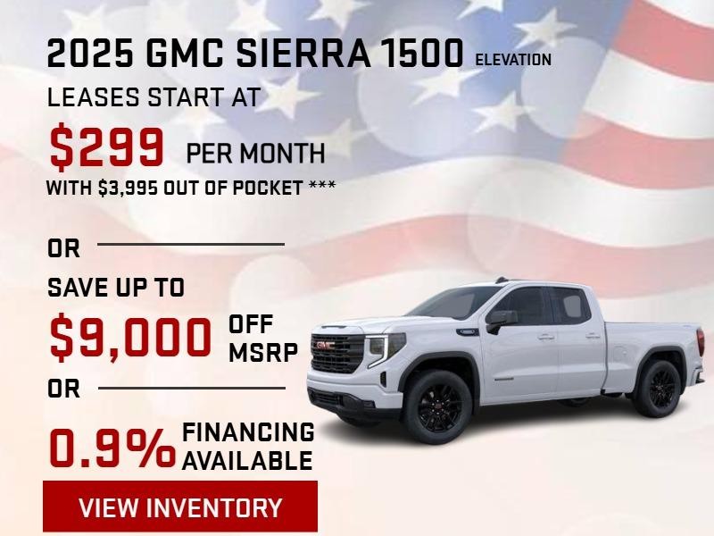 2025 GMC SIERRA 1500 ELEVATION
LEASES START AT $299 PER MONTH WITH $3,995 OUT OF POCKET ***
OR
GET UP TO $9,000 OFF MSRP *
OR
0.9% FINANCING AVAILABLE**
