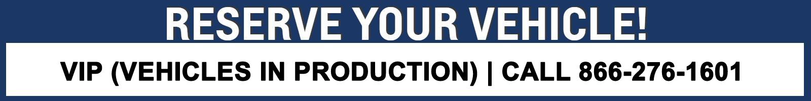 Reserve Your Vehicle!