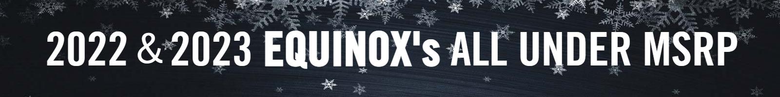 2023 & 2022 EQUINOX UNDER MSRP