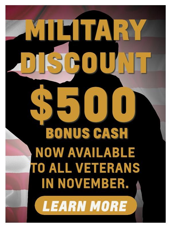 Military Discount. $500 bonus cash.