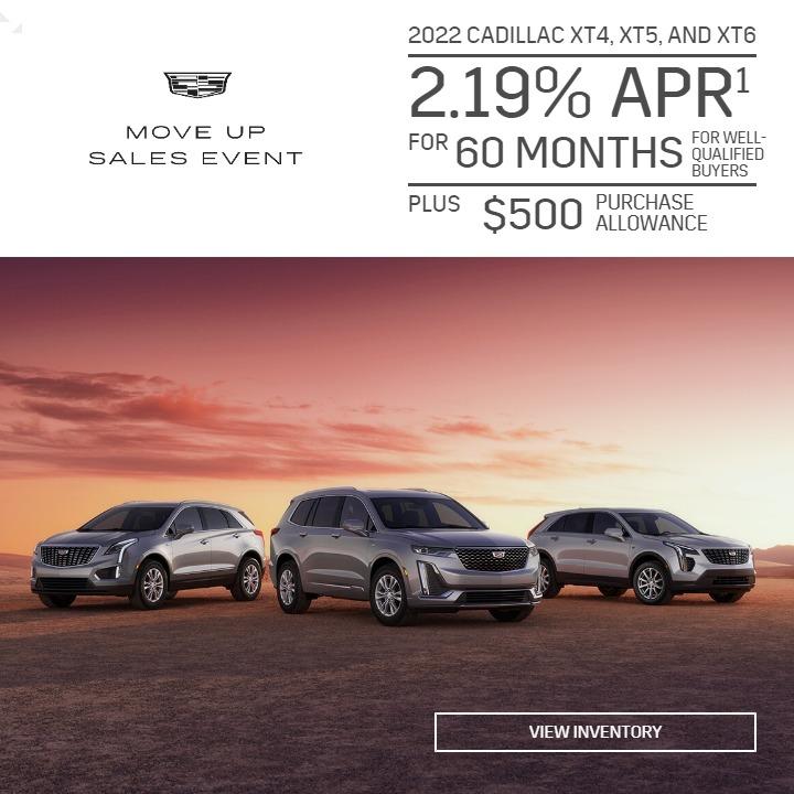 2022 CADILLAC XT4, XT5, AND XT6
0.9% APR
FOR 48 MONTHS FOR WELL-QUALIFIED BUYERS
PLUS $500 PURCHASE ALLOWANCE