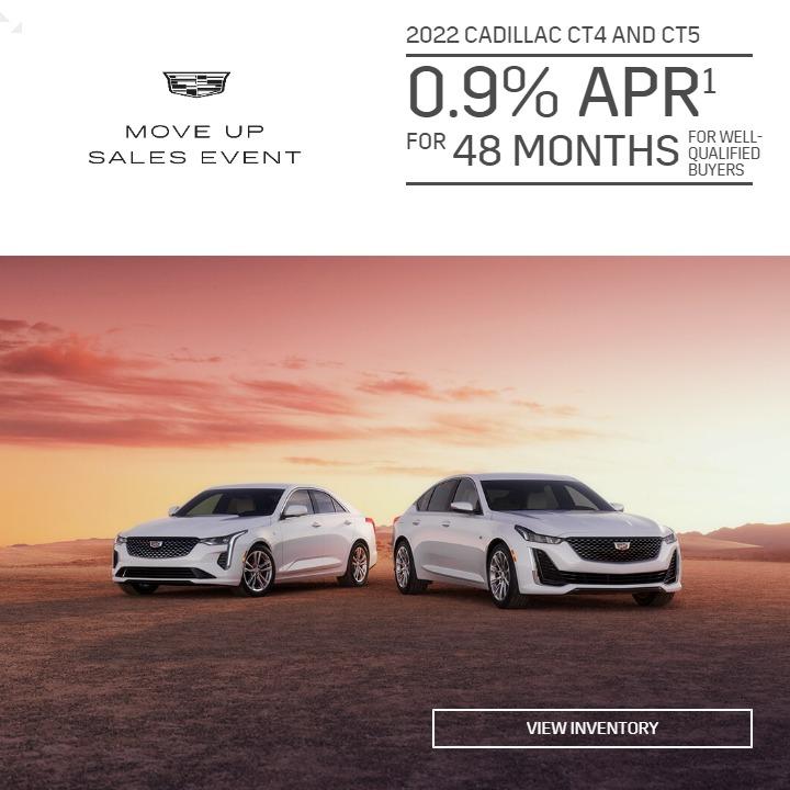 2022 CADILLAC CT4 AND CT5
0.9% APR
FOR 48 MONTHS FOR WELL-QUALIFIED BUYERS