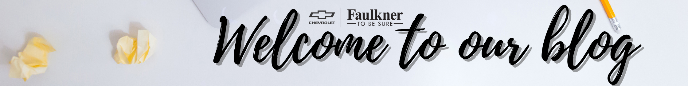 Welcome to Faulkner Chevrolet's Blog!