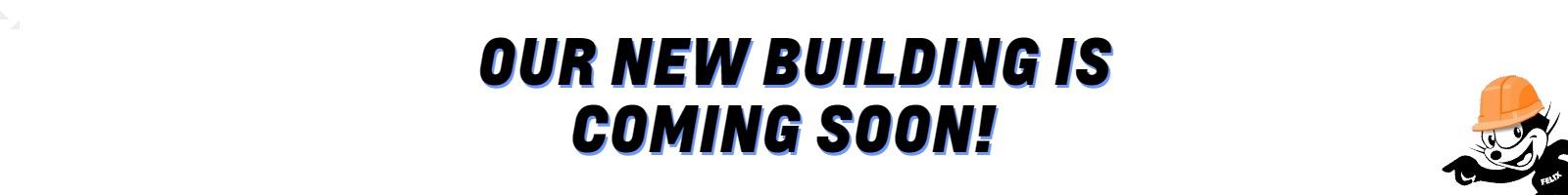 NEW BUILDING BANNER