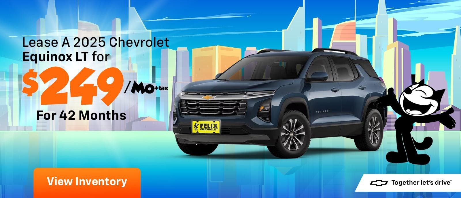 2025 Chevrolet Equinox LT
42 Months at 249 plus tax