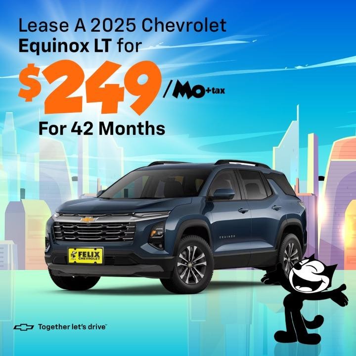 2025 Chevrolet Equinox LT
42 Months at 249 plus tax