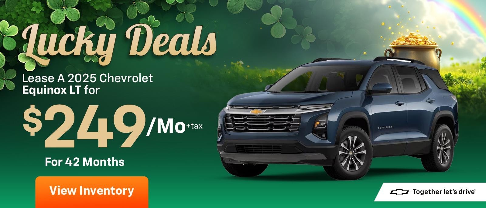 2025 Chevrolet Equinox LT
42 Months at 249 plus tax