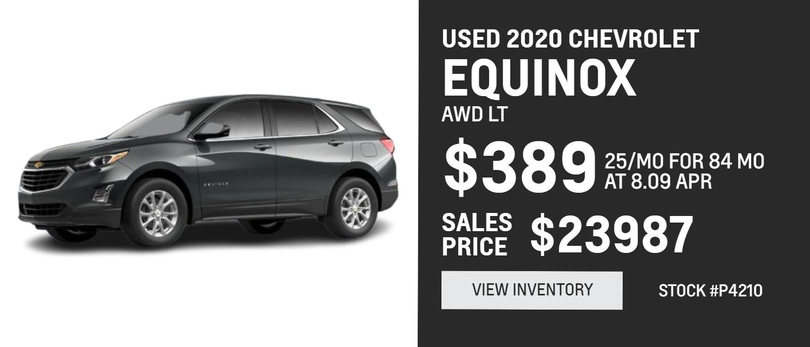 USED 2020 CHEVROLET EQUINOX AWD LT
P4210 $389.25/mo for 84 mo at 8.09 APR with a sale price of $23987