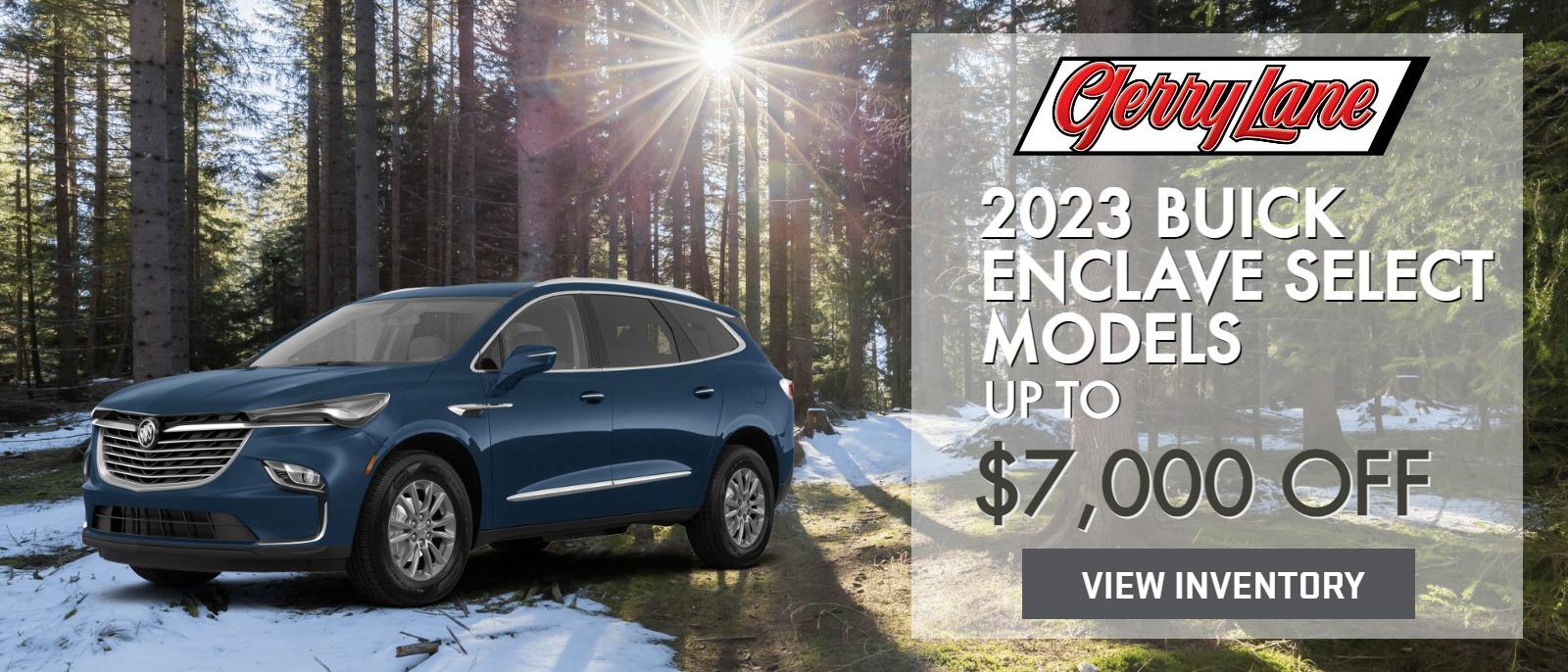 NEW BUICK ENCLAVE UP TO $7,000 OFF AT GERRY LANE BUICK GMC