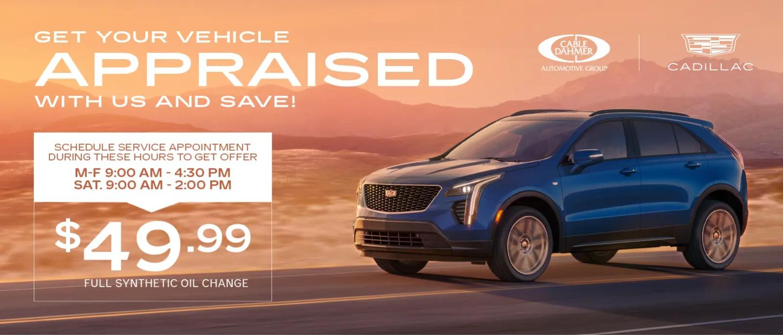 Get your vehicle appraised with us and save! $49.99 full synthetic oil change