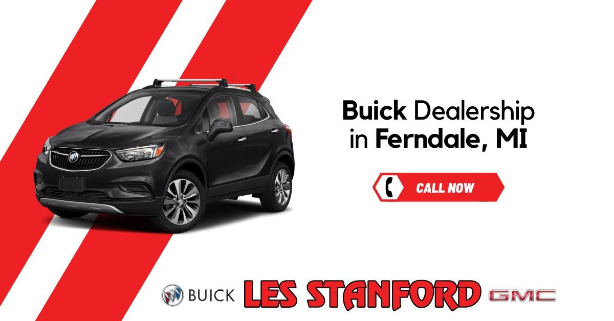 Buick Dealership in Ferndale, MI Les Stanford Buick GMC