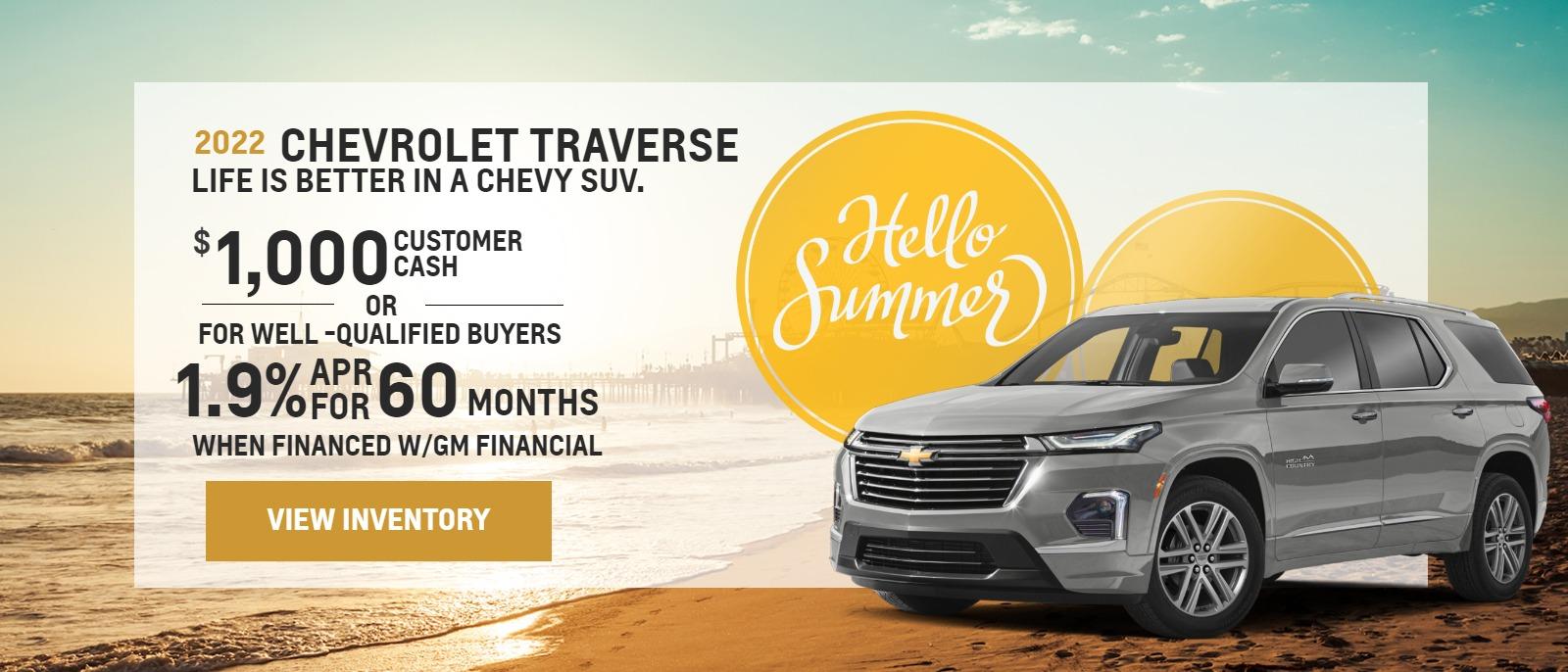 2022 CHEVROLET TRAVERSE $1,000 CUSTOMER CASH OR 1.9% APR FOR 60 MONTHS FOR WELL-QUALIFIED BUYERS WHEN FINANCED W/GM FINANCIAL