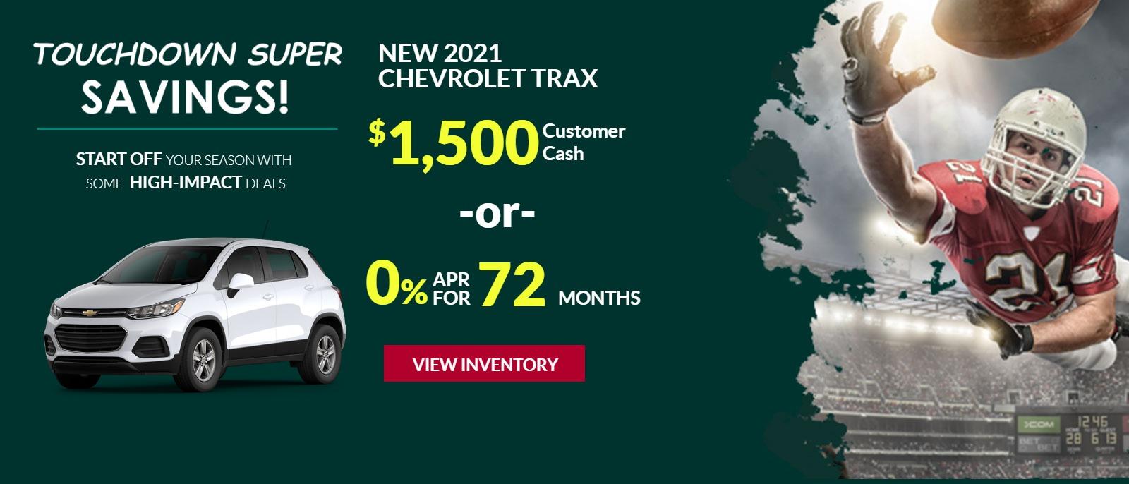 2021 CHEVROLET TRAX $1,500 CUSTOMER CASH OR 0% APR FOR 72 MONTHS