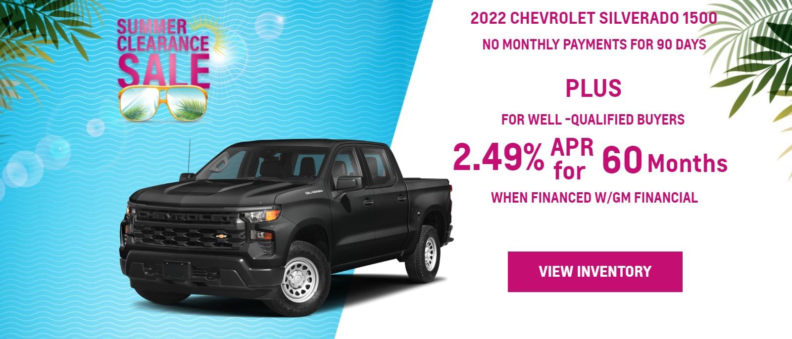 > 2022 SILVERADO 1500
>
> FOR WELL-QUALIFIED BUYERS
> NO MONTHLY PAYMENTS FOR
> 90 DAYSā
>
> plus
> 2.89% APR
> WHEN YOU FINANCE WITH GM FINANCIALā
>
> Finance charges accrue from date of financing.
>
> Must finance with GM Financial. Down payment required at signing, if applicable. Offer not available in FL, PA or TX. Some customers may not qualify. Not available with lease and some other offers. Take new retail delivery by 8/31/22.
>
> 2022 CHEVROLET Silverado 1500 Crew Cab For Well-Qualified Buyers
> 2.89% APR for 60 months
>
> 2022 CHEVROLET Silverado 1500 Crew Cab 2.89% APR for 60 months for
> well-qualified buyers when financed w/GM Financial. Monthly payment is $17.92 for every $1000 you finance. Average down payment is 15.6%. Some customers will not qualify. Take new retail delivery by 08-31-2022.