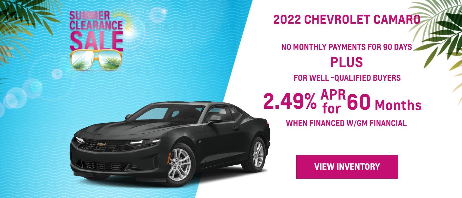 > 2022 CAMARO
> FOR WELL-QUALIFIED BUYERS
> NO MONTHLY PAYMENTS FOR
> 90 DAYSā
>
> plus
> 2.89% APR
> WHEN YOU FINANCE WITH GM FINANCIALā
>
> Finance charges accrue from date of financing.
>
> Must finance with GM Financial. Down payment required at signing, if applicable. Offer not available in FL, PA or TX. Some customers may not qualify. Not available with lease and some other offers. Take new retail delivery by 8/31/22.