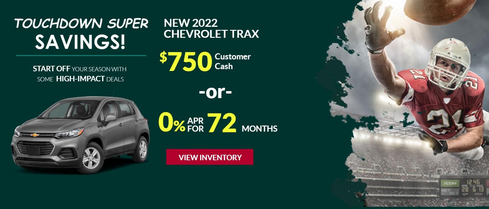 2022 CHEVROLET TRAX $750 CUSTOMER CASH OR 0% APR FOR 72 MONTHS