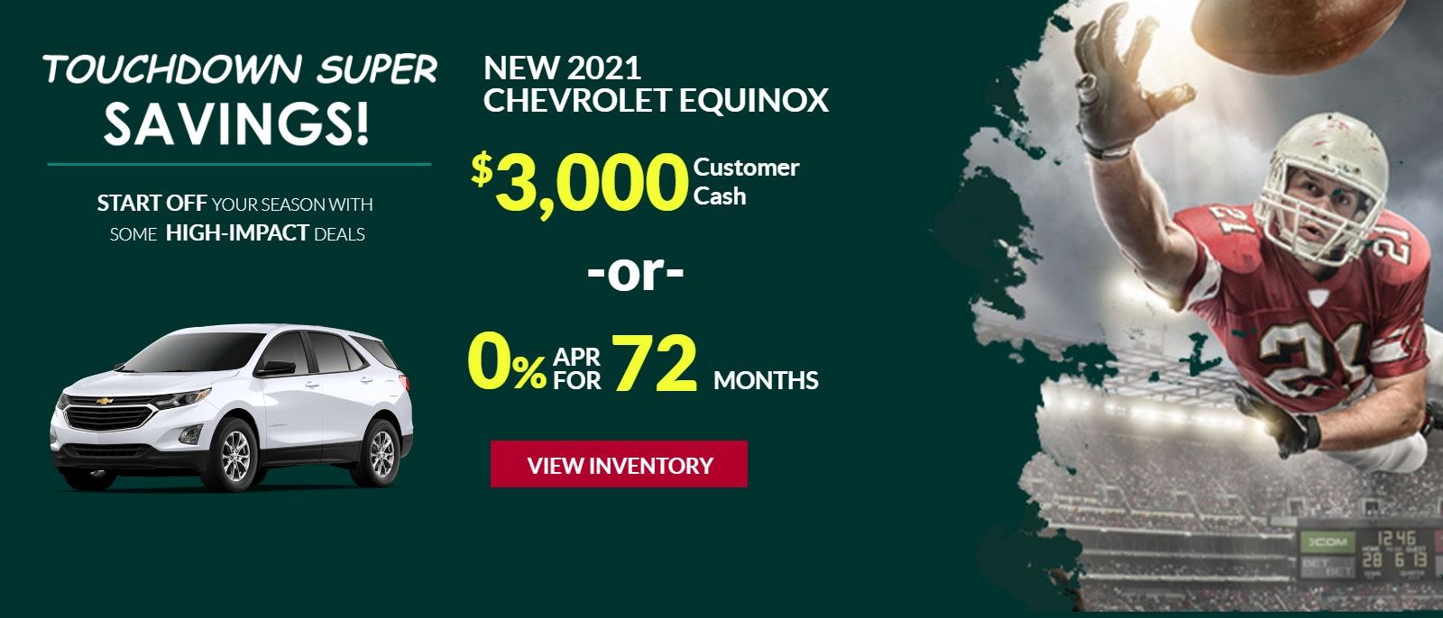 2021 CHEVROLET EQUINOX $3,000 CUSTOMER CASH OR 0% APR FOR 72 MONTHS