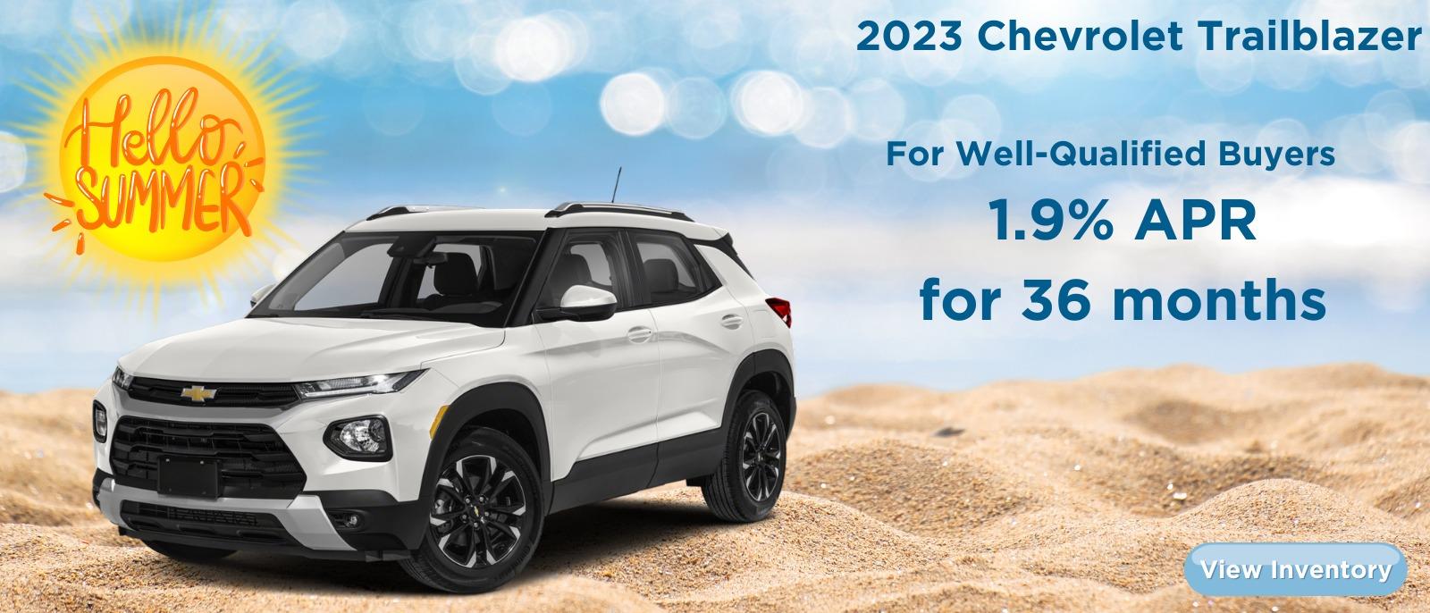 2023 CHEVROLET Trailblazer
For Well-Qualified Buyers
1.9% APR for 36 months