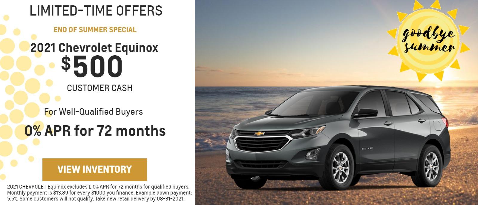 2021 CHEVROLET Equinox excludes L.$500
Customer Cash
For Well-Qualified Buyers
0% APR
for 72 months