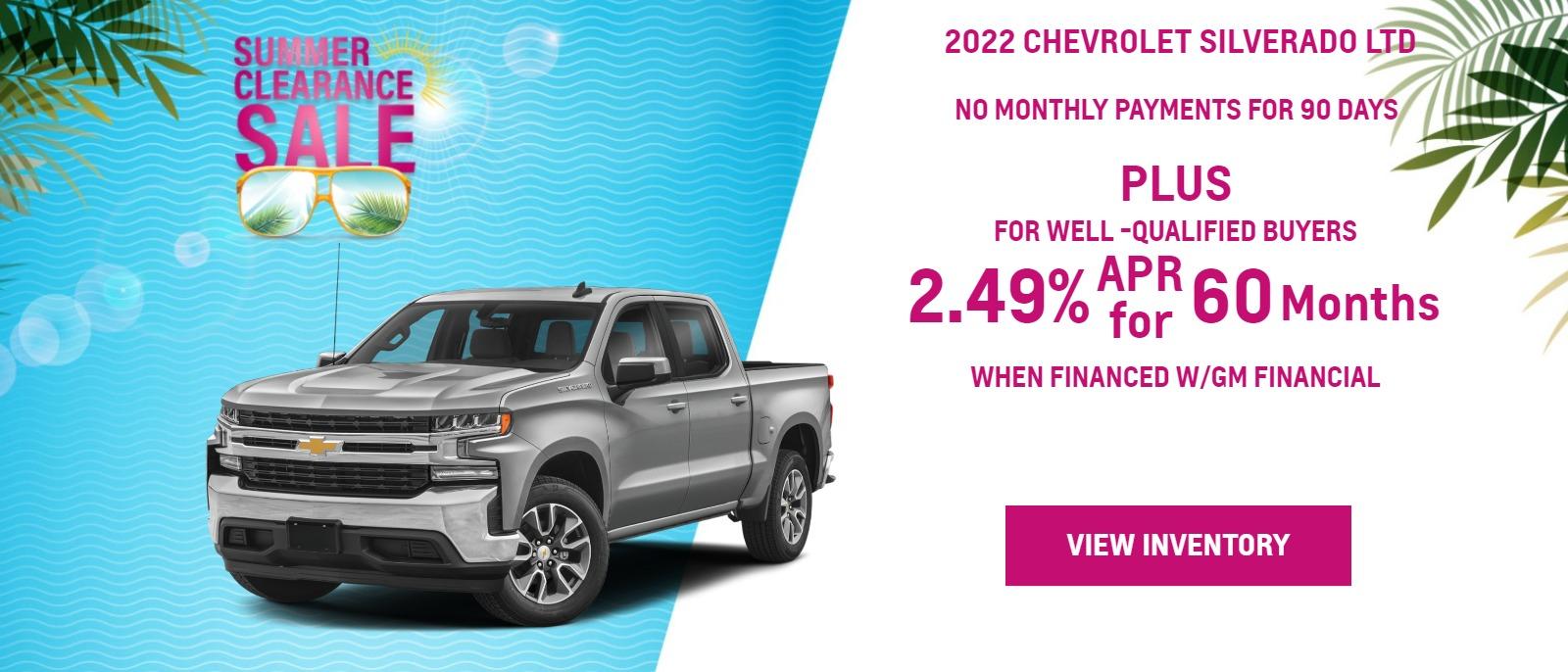 2022 SILVERADO 1500 LTD
>
> FOR WELL-QUALIFIED BUYERS
> NO MONTHLY PAYMENTS FOR
> 90 DAYSā
>
> plus
> 2.89% APR
> WHEN YOU FINANCE WITH GM FINANCIALā
>
> Finance charges accrue from date of financing.
>
> Must finance with GM Financial. Down payment required at signing, if applicable. Offer not available in FL, PA or TX. Some customers may not qualify. Not available with lease and some other offers. 2.89% APR for 60 months for well-qualified buyers when financed w/GM Financial. Monthly payment is $17.92 for every $1000 you finance. Average down payment is 16%. Some customers will not qualify. Take new retail delivery by 8/31/22.