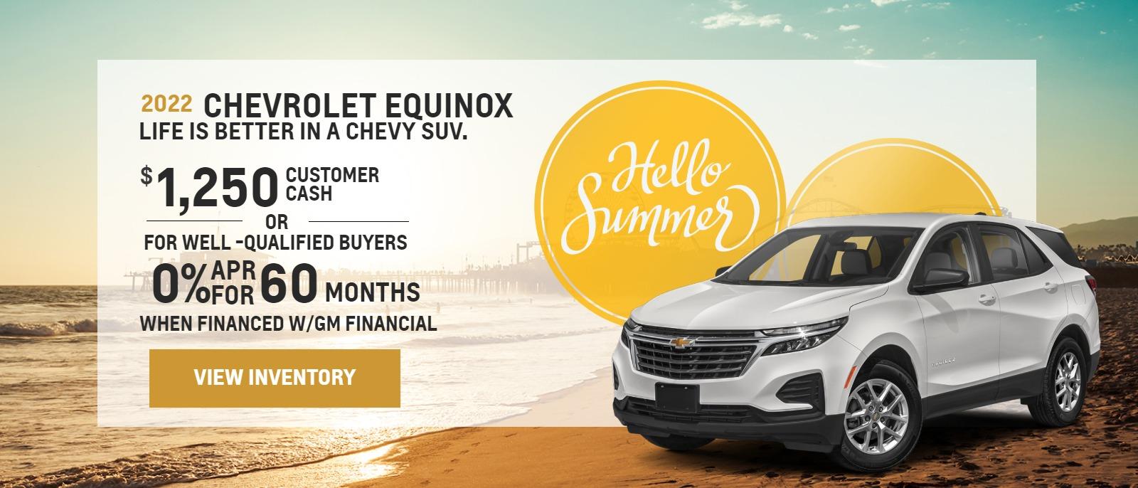 2022 CHEVROLET EQUINOX $1,250 CUSTOMER CASH OR 0% APR FOR 60 MONTHS FOR WELL-QUALIFIED BUYERS WHEN FINANCED W/GM FINANCIAL