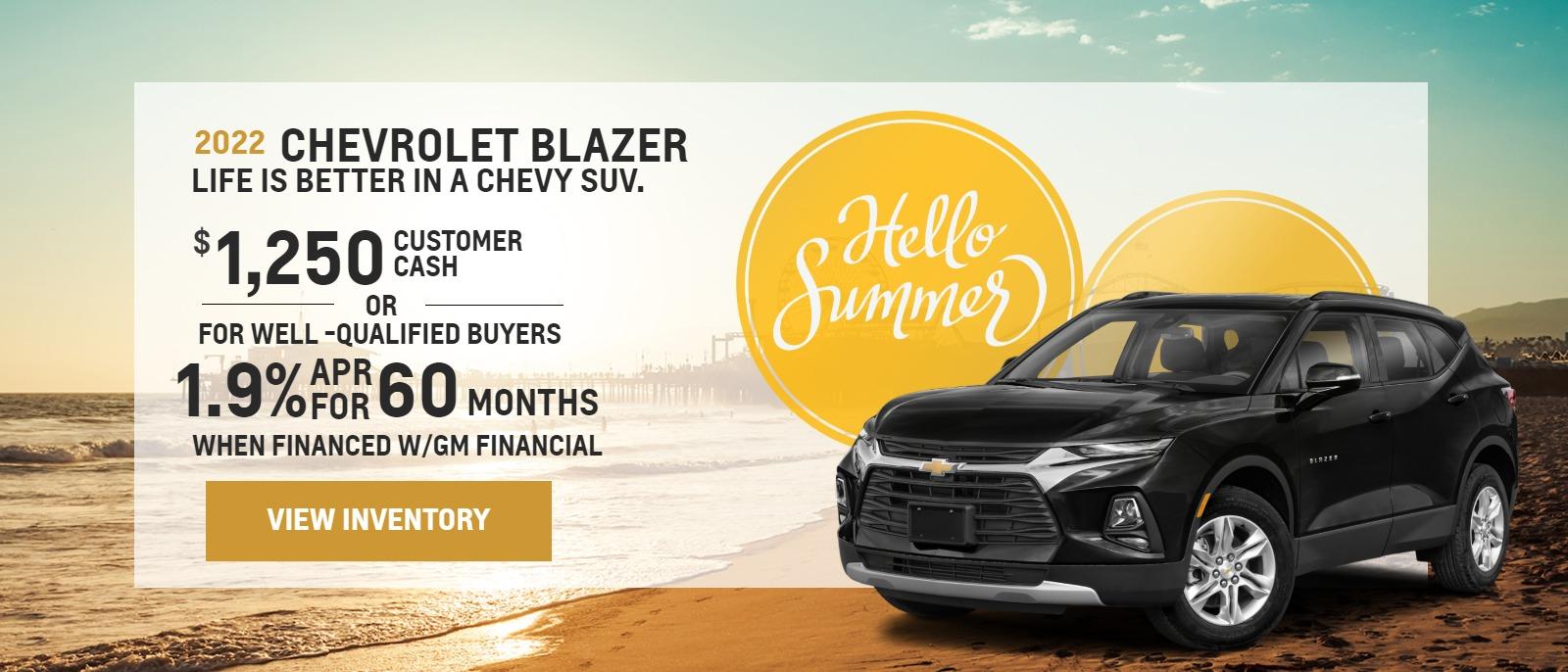 2022 CHEVROLET BLAZER $1,250 CUSTOMER CASH OR 1.9% APR FOR 60 MONTHS FOR WELL-QUALIFIED BUYERS WHEN FINANCED W/GM FINANCIAL