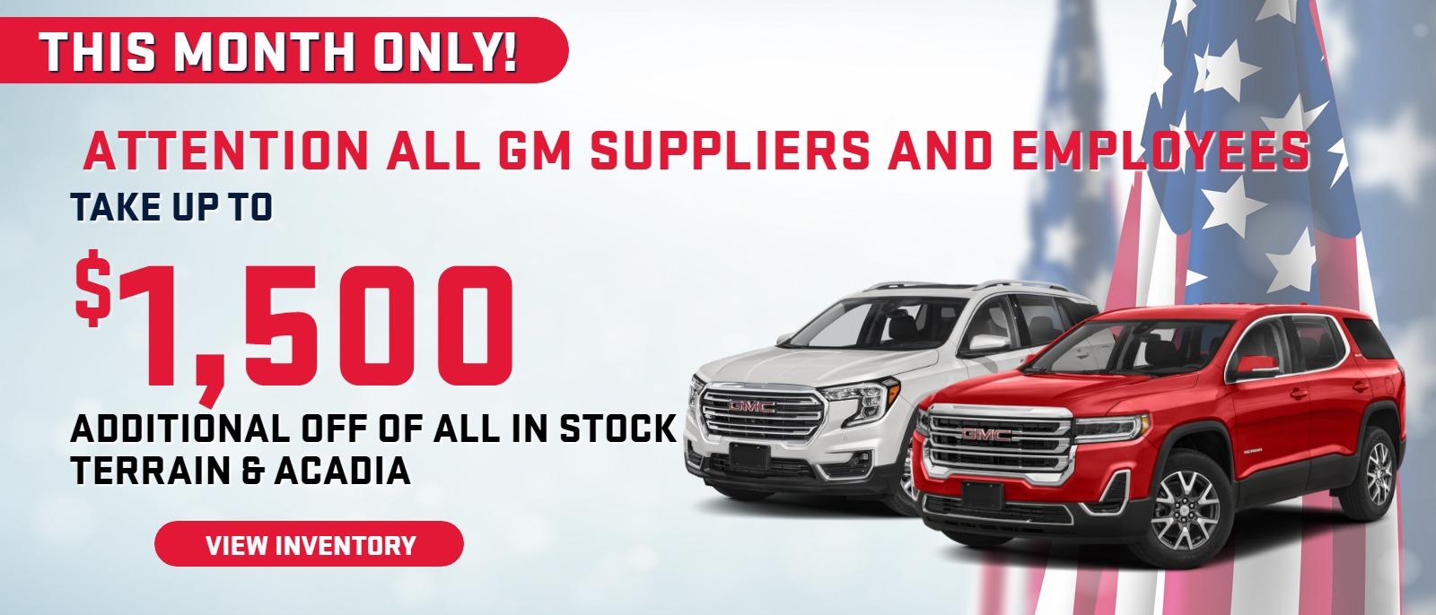 Attention all GM Suppliers & Employees
Take up to $1,500 additional off of all in stock Terrain & Acadia