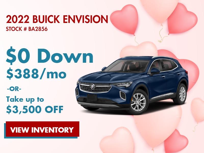 2022 Buick Envision
Stock # BA2856
$0 Down
$388/mo
OR
TAKE UP TO $3,500 OFF