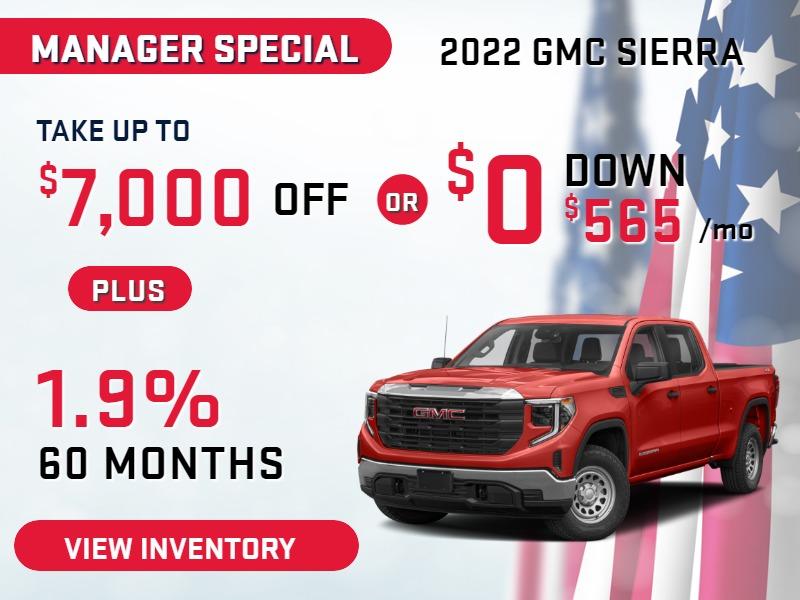 MANAGER SPECIAL
22 Sierra ELEVATION
Stock G4698
take up to $7000 OFF
PLUS OR $0 DOWN 565/MO
1.9% 60 months