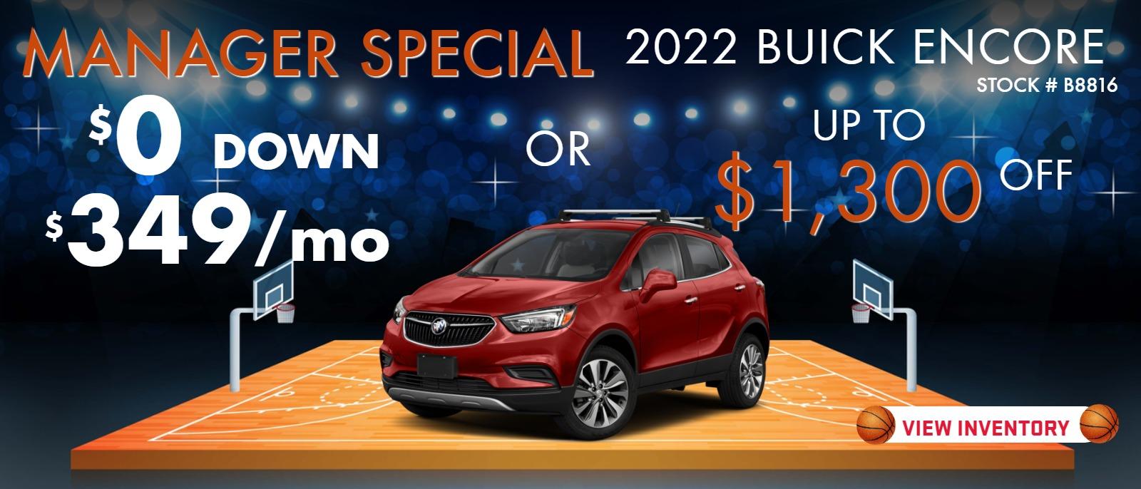 2022 Encore
Stock B8816
$0 DOWN
349/MO
OR
take up to $1300 OFF