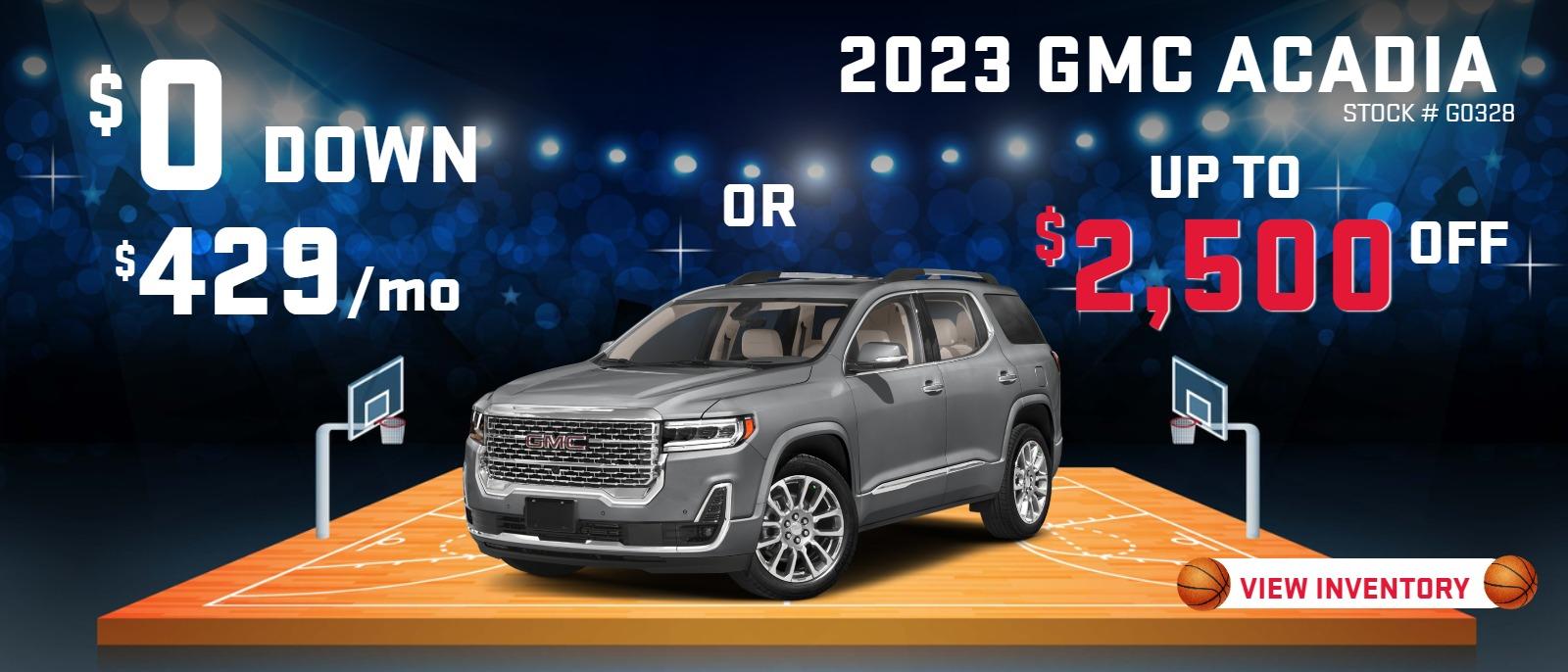 2023 Acadia
Stock G0328
$0 DOWN
429/MO
OR
take up to $2500 OFF