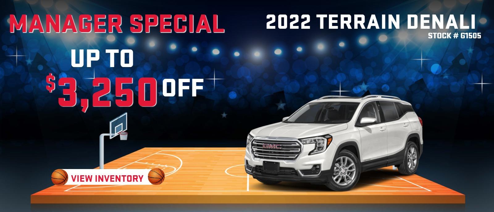 2022 Terrain Denali
take up to $ 3250 OFF
stock G1505
includes all costs to be paid by consumer except sales tax, MV & DOC fee ..assumes Buick/GMC loyalty. ( must own or lease a 2009 or newer Buick or GMC) offer applies to all in stock 22 Terrains