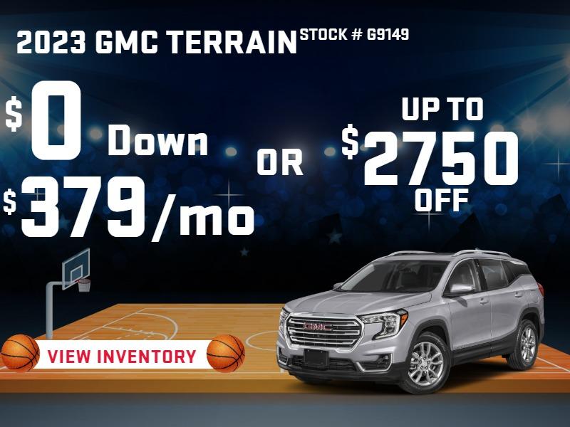 2023 Terrain
stock G9149
$0 DOWN
379/MO
OR
take up to $2750 OFF