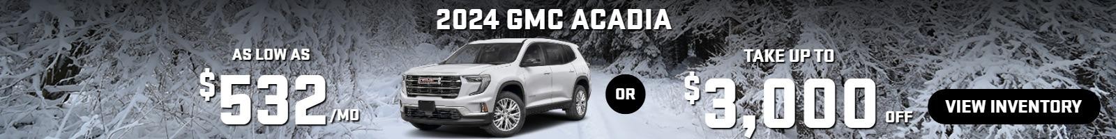 2024 Acadia 
Stock G1384


Take up to $3000 OFF
OR 
as low as $532/mo