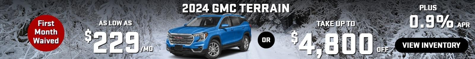 2024 Terrain     ( first month waived)  
stock G2180

take up to $4800 OFF
 & 0.9%  FINANCE

OR 
AS LOW AS
 $229/MO