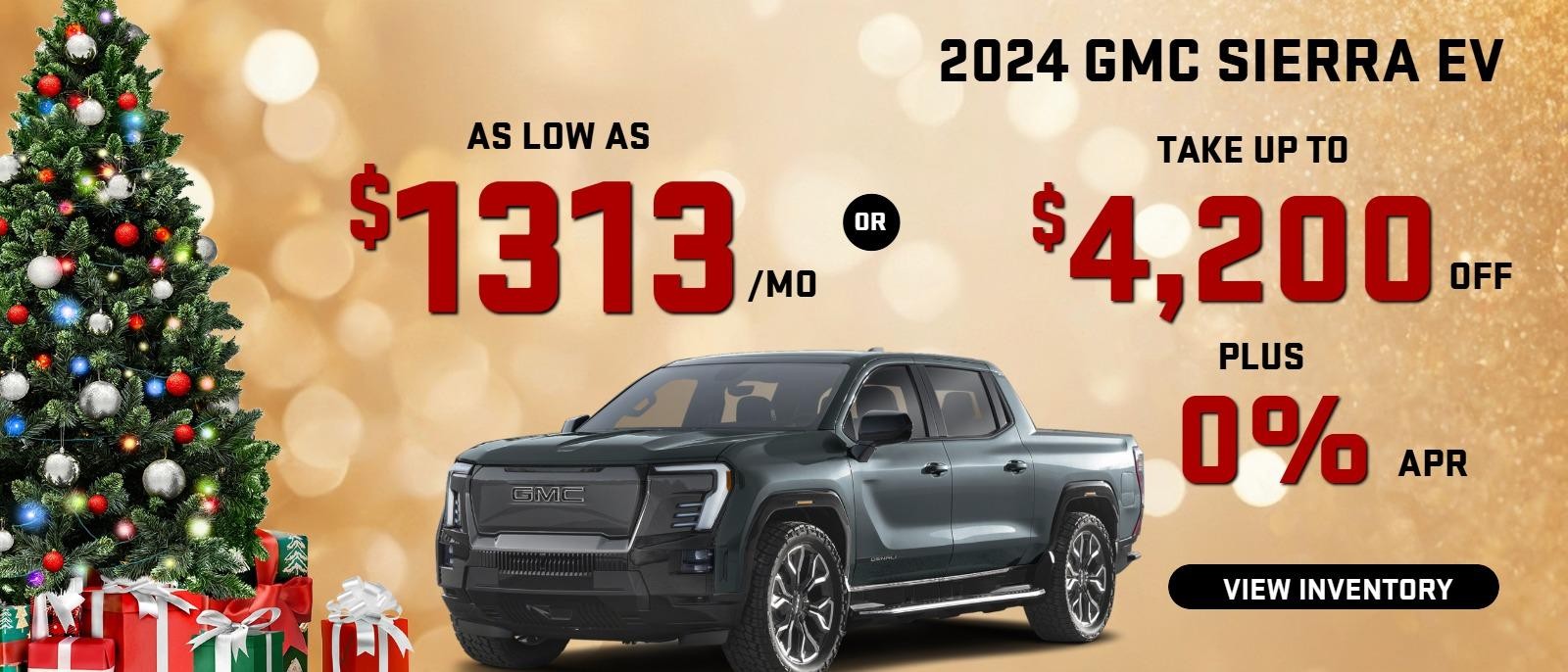 2024 Sierra EV
Stock GA1396

Take up to $4200 OFF PLUS 0% finance
or as low as 
$1313/mo