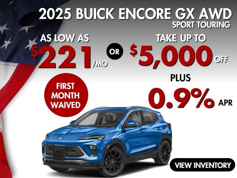 2025 Encore GX AWD  SPORT TOURING ( first month waived) 
Stock BA8685

 take up to 
$5000OFF      
& 0.9% finance  

OR

AS LOW AS   $221/mo