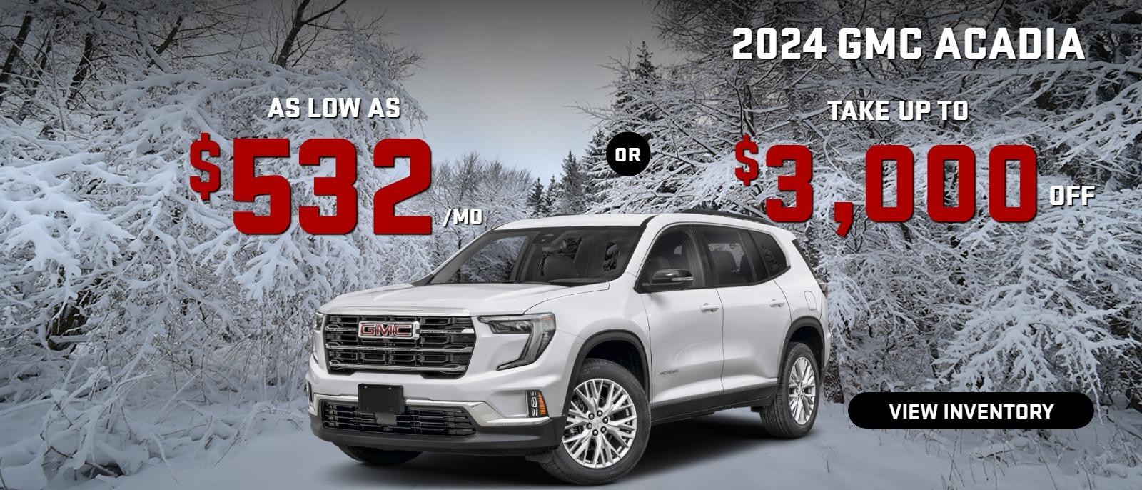 2024 Acadia 
stock G1384

take up to $3000 OFF

OR

AS LOW AS
$532 /MO