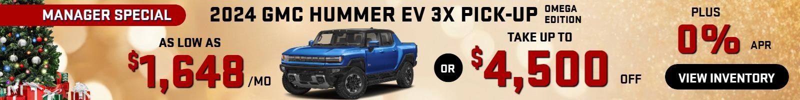 2024 Hummer EV 3X pick up OMEGA EDITION

Stock GA1894
Take up to $4500 OFF 
PLUS 0% finance 
OR 
as low as 
$1648/mo